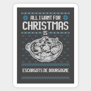 All I Want For Christmas Is FRENCH ESCARGOTS DE BOURGOGNE - Ugly Xmas Sweater For Seafood Enthusiasts Sticker